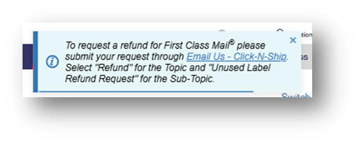 Screenshot from the Order Details page of an information icon with the following message in italics next to it: To request a refund for First Class Mail® please submit your request through Email Us - Click-N-Ship. Select "Refund" for the Topic and "Unused Label Refund Request" for the Sub-Topic.